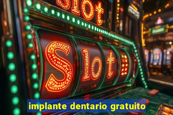 implante dentario gratuito